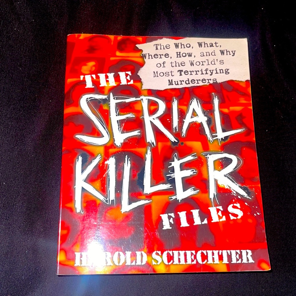 The Serial Killer Files by Harold Schechter